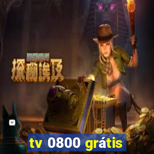 tv 0800 grátis